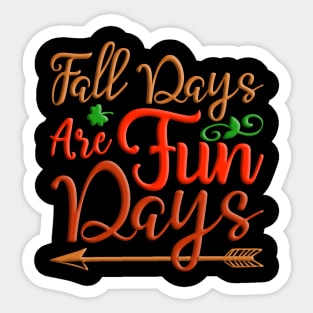 Fall Days are Fun Days, colorful fall, autumn design Sticker